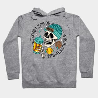 Skull Living Life On The Bleachers Softball Mama Hoodie